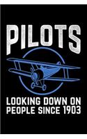 Pilots Looking Down On People Since 1903: Lined A5 Notebook for Pilots