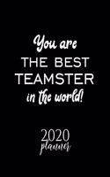 You Are The Best Teamster In The World! 2020 Planner