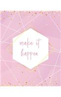 Make It Happen Notebook: Lined Journal - 150 Pages - 8x10 inch