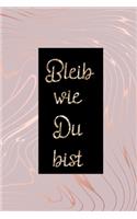 Bleib wie Du bist