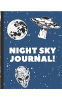 Night Sky Journal: Alien Astronomer Notebook - Lunar Moon - Outer Space Observations - Stars - Stargazing - Telescope - Backyard Galaxy - Cosmic Star watching