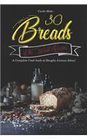 30 Breads of the World Recipes: A Complete Cook Book of Doughy-Licious Ideas!