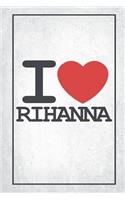 I Love Rihanna