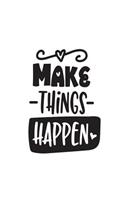 Make Things Happen: A Dot Grid Journal and Planner