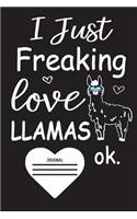 I Just Freaking Love Llamas Ok Journal: 160 Blank Lined Page Journal For Llama Alpaca Lover