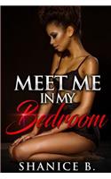 Meet Me In My Bedroom: An Collection Of Erotic Love Stories