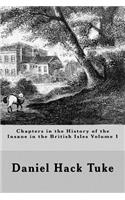Chapters in the History of the Insane in the British Isles Volume 1