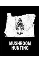 Mushroom Hunting: Oregon Hunting Morel Mushrooms 8.5x11 200 Pages College Ruled Mycelium Book