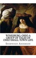 Winesburg, Ohio A Group of Tales of Ohio Small Town Life