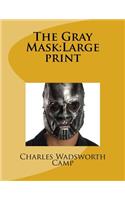 The Gray Mask: Large print