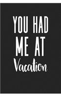 You Had Me at Vacation