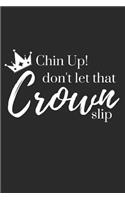 Chin Up! Don't Let That Crown Slip