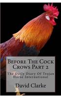 Before The Cock Crows Part 2