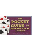 The Pocket Guide to Defensive Play at Bridge