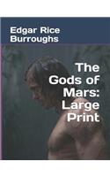 The Gods of Mars: Large Print