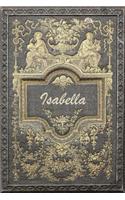 Isabella: Personalized Name Classic Style Notebook Journal Diary Sketchbook with 120 Lined Pages