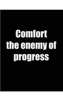 Comfort the Enemy of Progress: College Ruled Subject Notebook for School and Homeschool Students