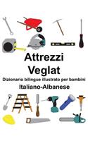 Italiano-Albanese Attrezzi/Veglat Dizionario bilingue illustrato per bambini