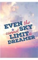 Even the Sky Cannot Limit a Dreamer: Blank Lined Journal Notebook Diary (6 X 9)