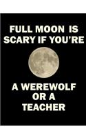 Full Moon Is Scary If You're a Werewolf or a Teacher