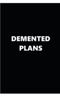 2019 Daily Planner Funny Theme DeMented Plans Black White 384 Pages: 2019 Planners Calendars Organizers Datebooks Appointment Books Agendas