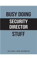 Busy Doing Security Director Stuff: 150 Page Lined Notebook