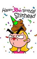 Happy 38th Birthday Shithead: Forget the Birthday Card and Get This Funny Birthday Password Book Instead!