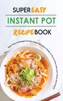 Super Easy Instant Pot Recipe Book