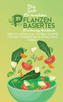 Ein Komplettes Pflanzenbasiertes Ernährungs-Kochbuch