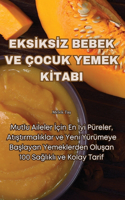 Eks&#304;ks&#304;z Bebek Ve Çocuk Yemek K&#304;tabi