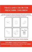Art and Craft ideas with Paper (Trace and Color for preschool children): This book has 50 extra-large pictures with thick lines to promote error free coloring to increase confidence, to reduce frustration, and to encourag(9 Art and Craft Ideas with Paper)
