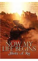 Now My Life Begins