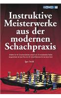 Instruktive Meisterwerke Aus Der Modernen Schachpraxis