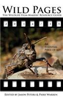 Wild Pages: The Wildlife Film-Makers' Resource Guide