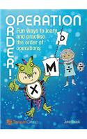 Operation Order!: Fun Ways to Learn and Practise the Order of Operations