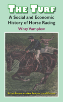 Turf: A Social and Economic History of Horse Racing(Classics in Social History)