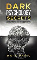 Dark psychology secrets: Learn the Art of Reading People and Psychological Triggers to Stop Being Manipulated and Know the NLP to Understand Covert Emotional Manipulation an