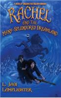 Rachel and the Many-Splendored Dreamland
