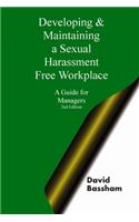 Developing and Maintaining A Sexual Harassment Free Workplace