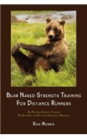 Bear Naked Strength Training for Distance Runners