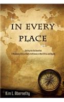 In Every Place: Settling Into the Unsettled: A Missionary Story of God's Faithfulness in West Africa and Beyond