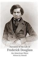 Narrative of the Life of Frederick Douglass, An American Slave, Written by Himself