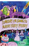 Someday I'm Going to Marry Katy Perry