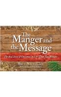 The Manger and the Message: The Real Story of Christmas in Less Than Two Minutes