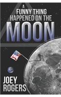 A Funny Thing Happened on the Moon