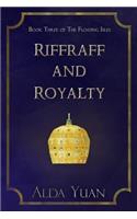 Riffraff and Royalty