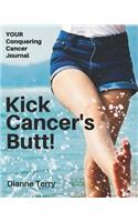 Kick Cancer's Butt!