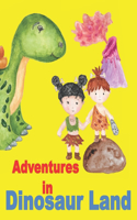 Adventures in Dinosaur Land