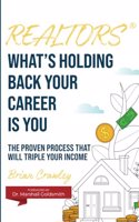 Realtors: What's Holding Back Your Career Is You