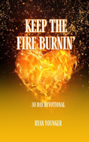 Keep the Fire Burnin' 30 Day Devotional